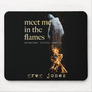 Treffe mich in den Flammen Mousepad
