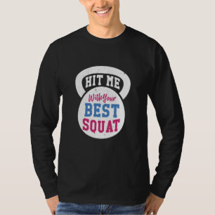 Treffe mich mit deinem besten Kniebeugen-Gym-Fitne T-Shirt