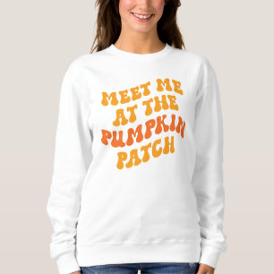 Treffen Sie mich am Pumpkin Patch Sweatshirt