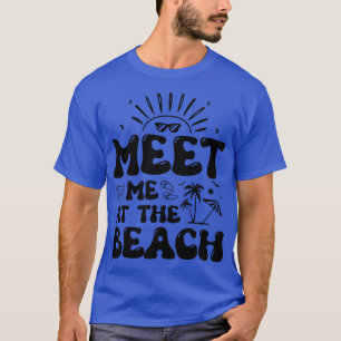 Treffen Sie mich am Strand 1 T-Shirt