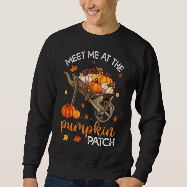 Treffen Sie mich auf dem Pumpkin Patch Wheelbarrow Sweatshirt (Vorderseite)