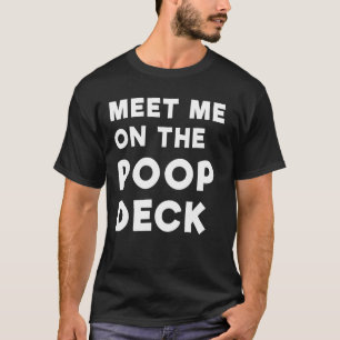 Treffen Sie mich auf der Gekackt Deck Funny Sprich T-Shirt