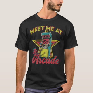 Treffen Sie mich bei Arcade Retro 80er Arcade Vide T-Shirt
