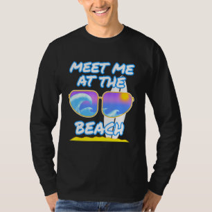 Treffen Sie mich bei der Sonnenbrille am Strand Su T-Shirt