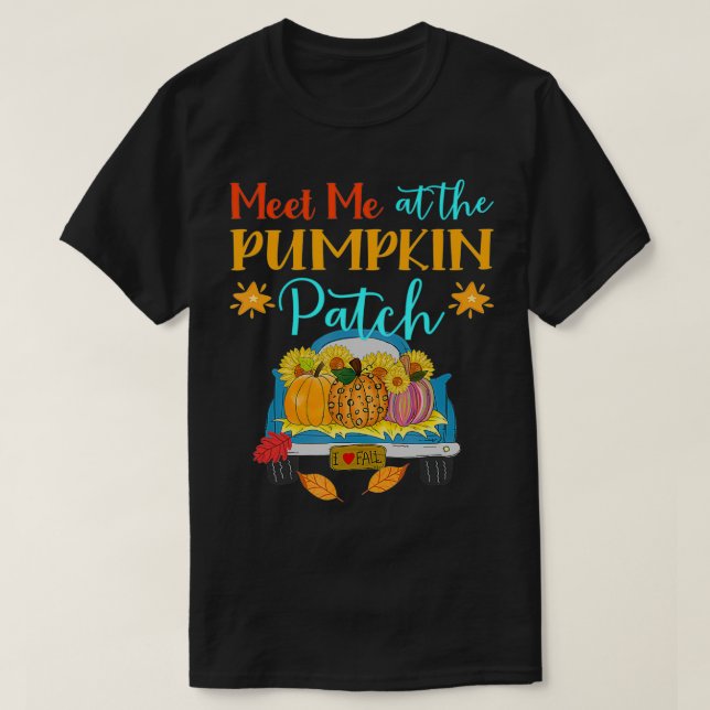 Treffen Sie mich beim Pumpkin Patch Herbst Herbst  T-Shirt (Design vorne)