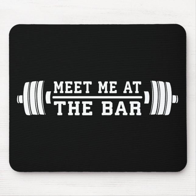Treffen Sie mich im Bar - Barbell - Workout Mousepad (Vorne)
