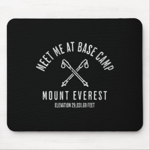 Treffen Sie mich im Basislager des Mount Everest B Mousepad