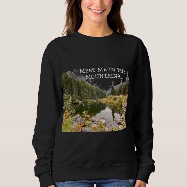 Treffen Sie mich im Gebirge Grafik Sweatshirt (Vorderseite)