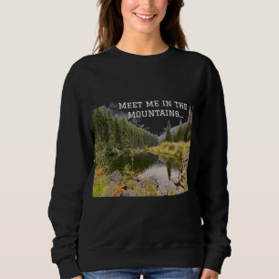 Treffen Sie mich im Gebirge Grafik-Sweatshirt Sweatshirt