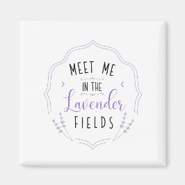 Treffen Sie mich im Lavender Fields Magnet