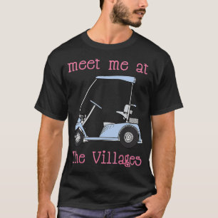 Treffen Sie mich in den Dörfern Florida Golf to Fu T-Shirt