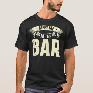 Treffen Sie mich in der Bar Gym-Fitness, die das W T-Shirt