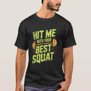 Treffen Sie mich mit Ihrem besten Knien, Workout-G T-Shirt