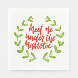 Treffen Sie mich unter dem Mistleton - Weihnachtsk Serviette