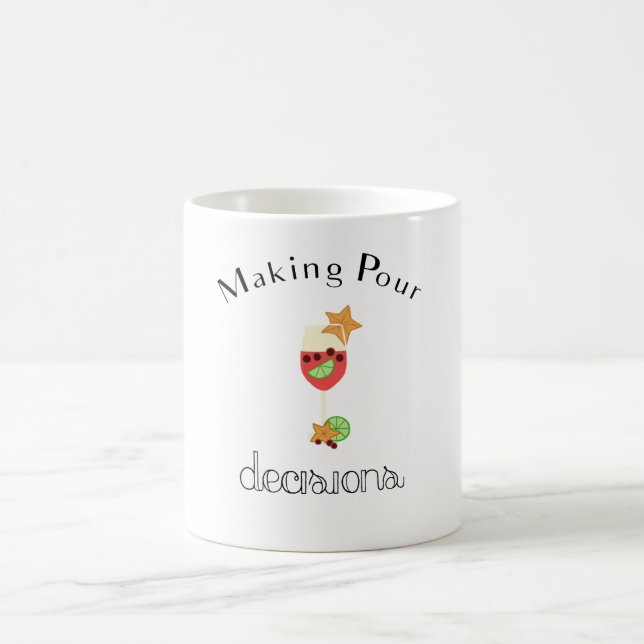 Treffen Sie unsere Entscheidungen mit Sangria Wein Kaffeetasse (Mittel)