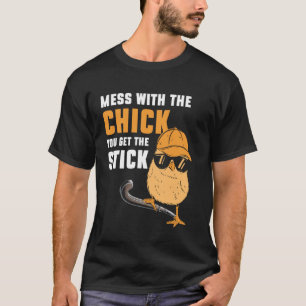 Treib es mit dem Küken, du bekommst den Stock Feld T-Shirt