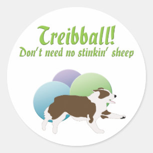 Treibball - braucht kein Stink'n Sheep Runder Aufkleber