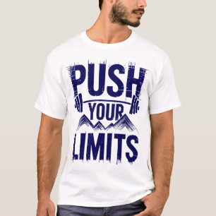 Treibe Deine Grenzen Hochenergetische Gym-Motivati T-Shirt