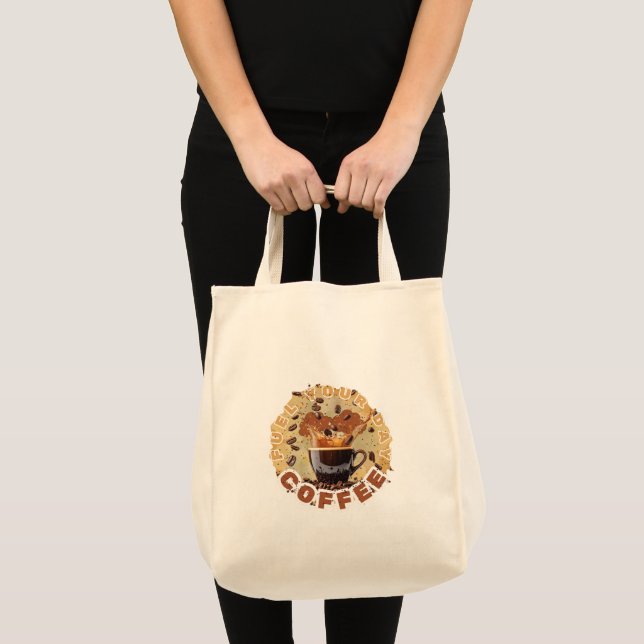 Treibe deinen Tag an – Coffee Power Tee Tragetasche (Vorderseite (Produkt))