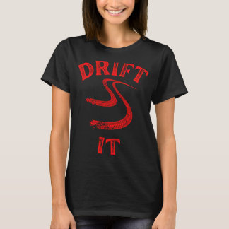 treiben Sie es Not drift Rennwagen Typ Mechaniker T-Shirt