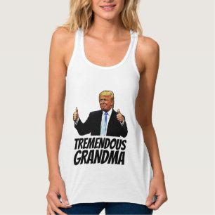 TREMENDOUS GRANDMA TRUMP T—SHIRTS TANK TOP