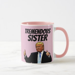 TREMENDOUS SISTER TRUMP KAFFEE TASSE
