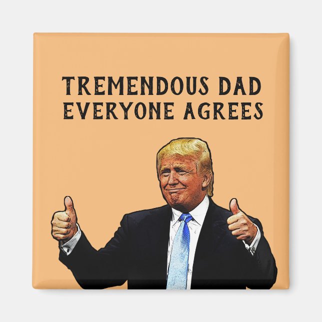 TREMENDOUS VATER DONALD TRUMP MAGNET (Vorne)