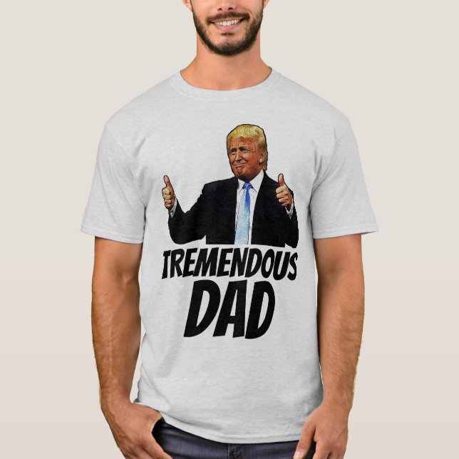 TREMENDOUS VATER TRUMPT-SHIRT T-Shirt (Vorderseite)