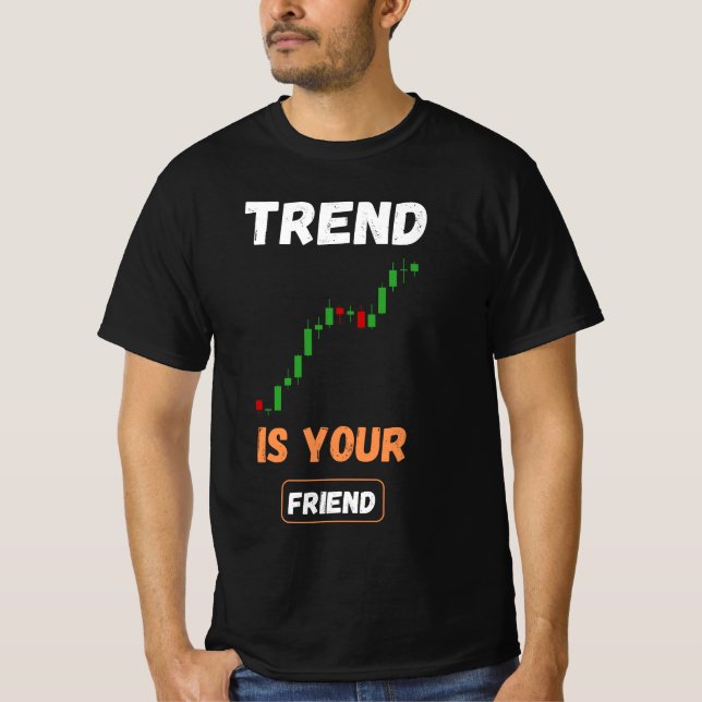 Trend Is Your Friend Trading Chart Art T-Shirt (Vorderseite)