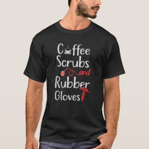 Trend Nurse Coffee Scrubs und Kautschukglas T-Shirt