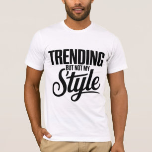 Trendig, aber nicht mein Stil lustig Sarcastic Tee