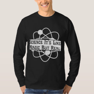 Trendige Wissenschaft ist wie Magie, aber echt T-Shirt