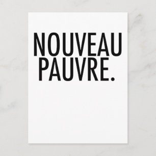 Trendiges Nouveau-Pauvre-Satire über Wirtschaft Le Postkarte