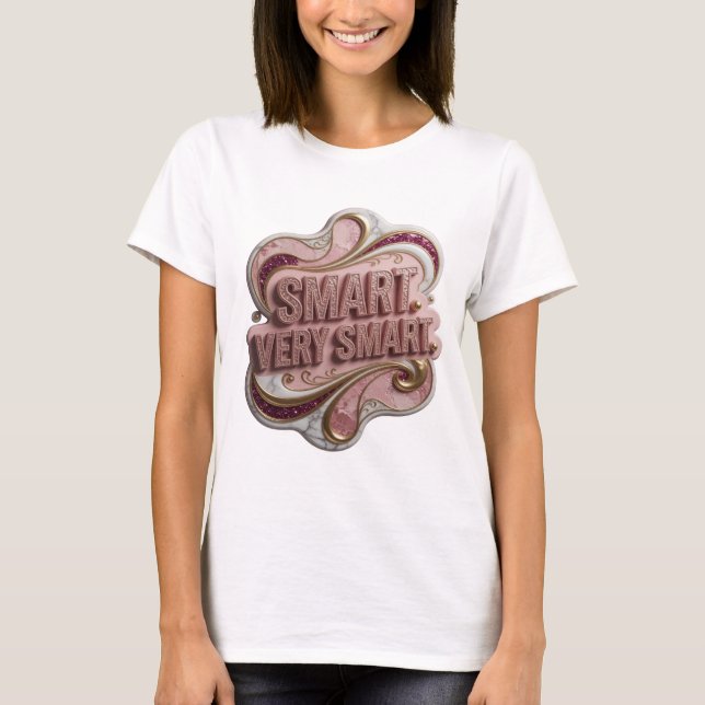 Trendiges Rosa SMART VERY SMART Statement Design T-Shirt (Vorderseite)