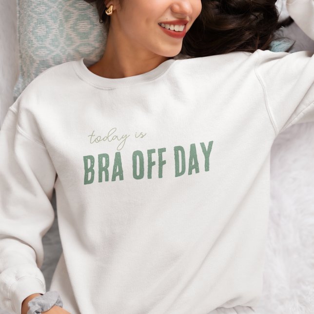 trendiges Sweatshirt BRA OFF DAY bearbeitbares Ges (Von Creator hochgeladen)