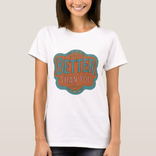 Trendiges Teal BESSER ALS DU Statement Design T-Shirt