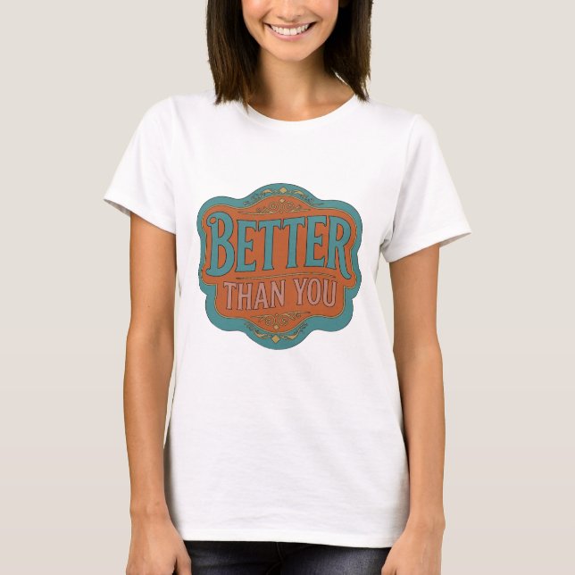 Trendiges Teal BESSER ALS DU Statement Design T-Shirt (Vorderseite)