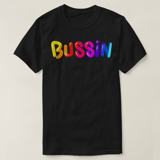 Trending Meme Bussins Coole Umgangssprache T-Shirt (Design vorne)