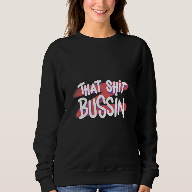 Trending That S Bussin Meme Cool Slang 15 Sweatshirt (Vorderseite)