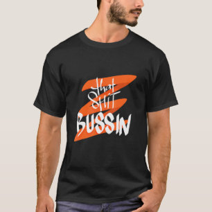 Trending That S Bussin Meme Cool Slang 18 T-Shirt