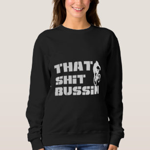 Trending That S Bussin Meme Cool Slang 7 Sweatshirt