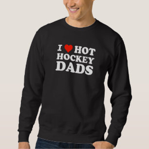 Trends I Liebe Hot Hockey Vaters für Hockey-Mamas Sweatshirt