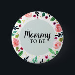 Trendy Blume floral Mommy zum Baby Dusche Button<br><div class="desc">Diese trendige Mädchendusche verfügt über schöne und farbenfrohe Blume in Aquarell. Dieses moderne niedliche Design mit Blumenmuster bietet Ihnen auch die Möglichkeit,  Ihre Gasttitel,  Beispiele "Mami to be",  "daddy to be",  "Großmutter zu sein" hinzuzufügen. Die perfekte mädchenhafte botanische Ergänzung zu Ihrer Babydusche oder Ihrem Brautparty!</div>