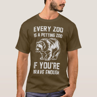 Trendy Brave Petting Zoo Bear Spaß T-Shirt
