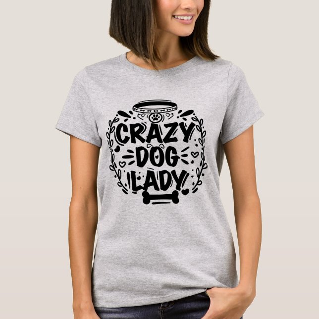 Trendy Crazy Dog Lady Dog Mama T-Shirt (Vorderseite)