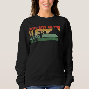 Trendy eingeführt, aber bereit, über Hunde zu disk Sweatshirt