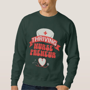 Trendy Erfolgreiche Unternehmerische Krankenschwes Sweatshirt