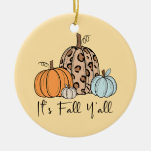 Trendy Fall Pumpkin Zitat "It's Fall Y'all" Keramik Ornament