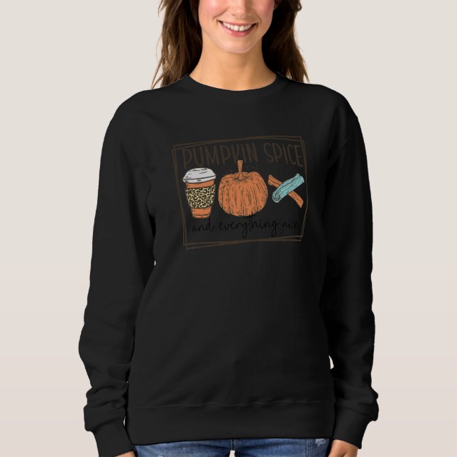 Trendy Fall Top Pumpkin Spice And Everything Nice  (Vorderseite)