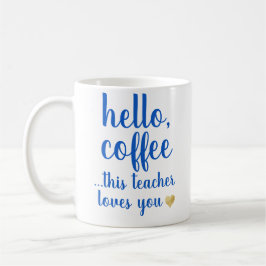 Trendy Funny Hello Coffee Teacher Coffee Kaffeetasse